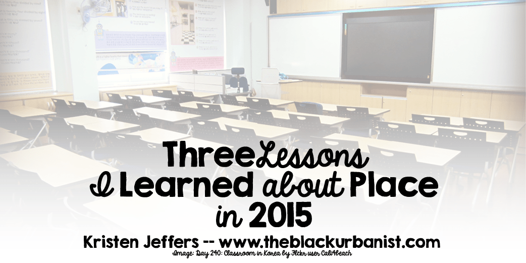 Three Lessons I Learned About Place in 2015