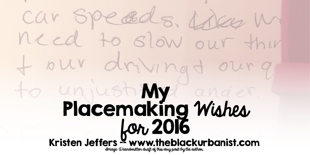 My Placemaking Wishes for 2016