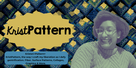 Kristen in a green filter faces the camera smiling. In the background is a tessellated crochet diamond pattern. Kristpattern is in a pointed oval-shaped star and in a rectangular oval, the words “Kristen+Pattern= Kristpattern. The way I craft my liberation as I defy gentrification. Fiber, Surface Patterns, Collages, and more.